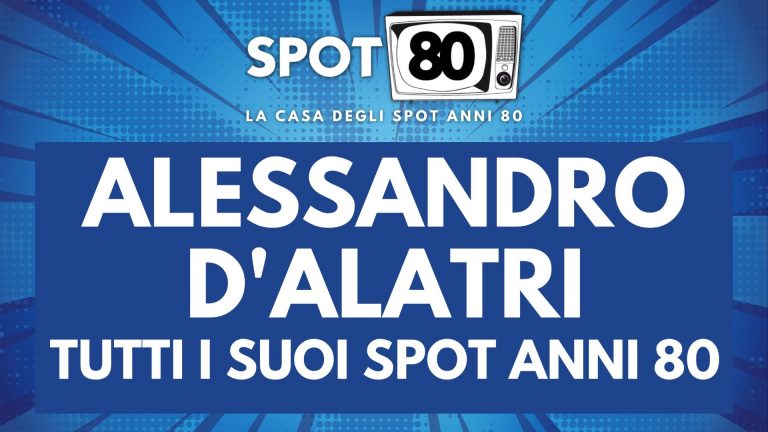 Alessandro D’Alatri: tutti i suoi Spot Anni 80