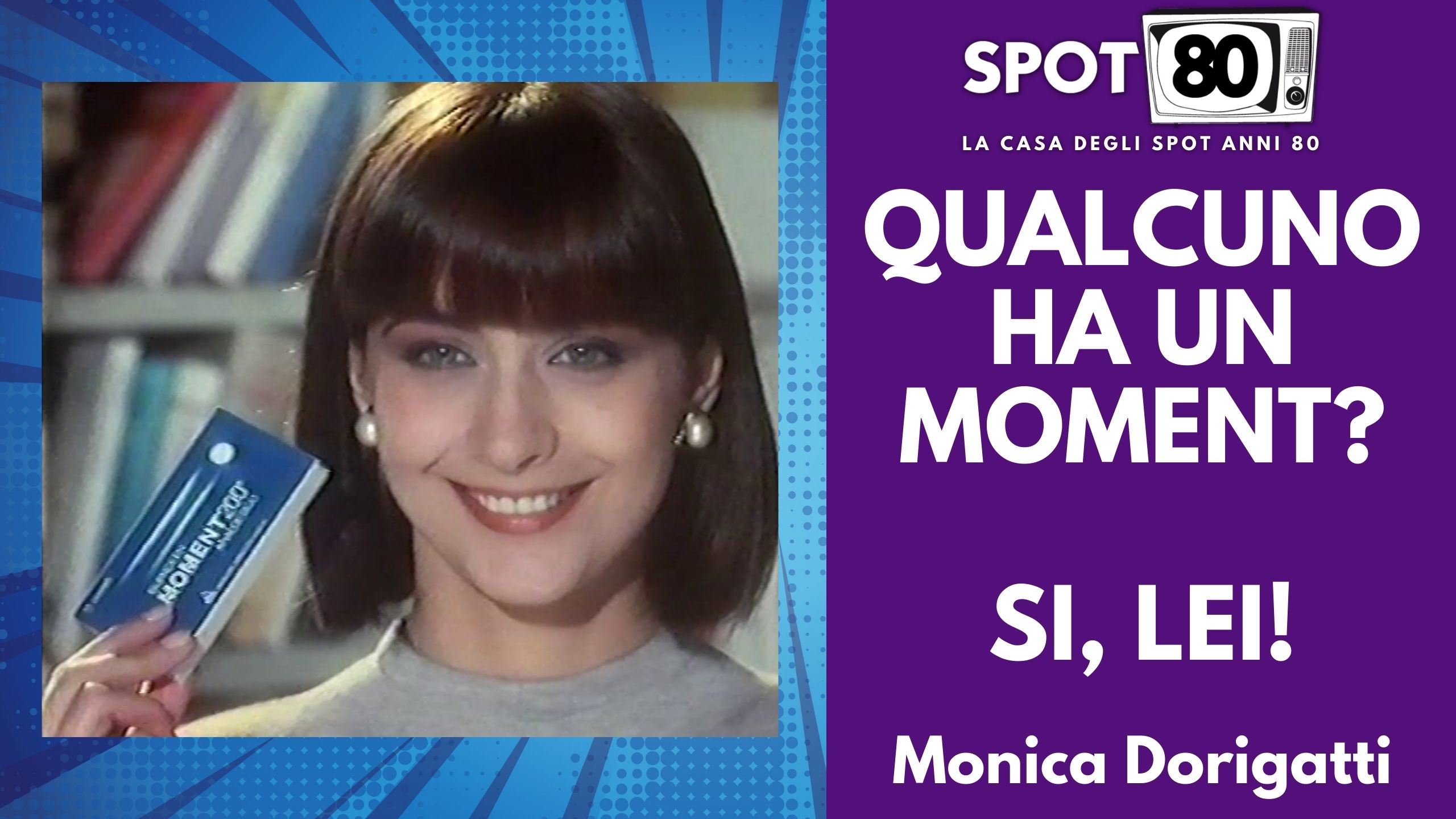 Facce da Spot Anni 80: Monica Dorigatti